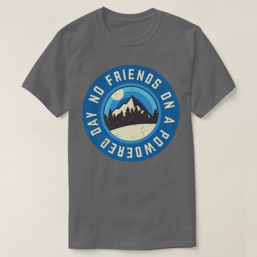 Funny Snowboard No Friends on a Pods Day Winte T-shirt (Design voorkant)