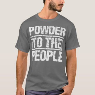 Funny Snowboard Powder to People Winter Sports T-shirt