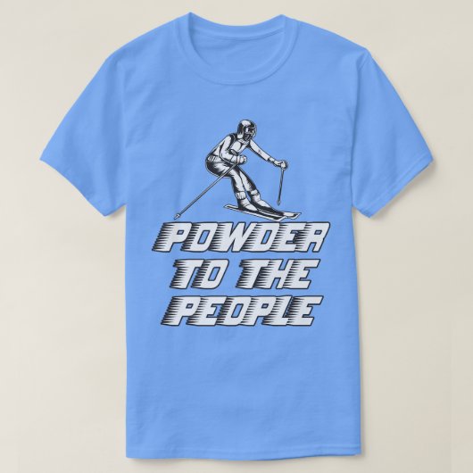 Funny Snowboard Powder To The People  T-shirt (Design voorkant)