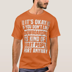 Funny Snowboarding Quote voor mannen en vrouwen Co T-shirt