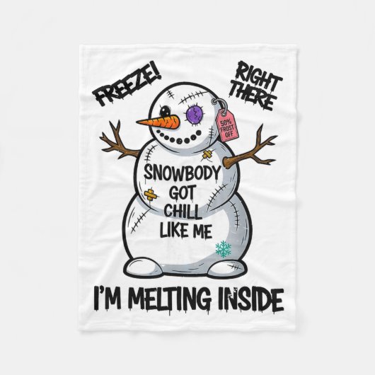 Funny Snowbody Got Chill Like Me Snowman Christmas Fleece Deken (Voorkant)