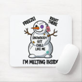 Funny Snowbody Got Chill Like Me Snowman Christmas Muismat (Met muis)