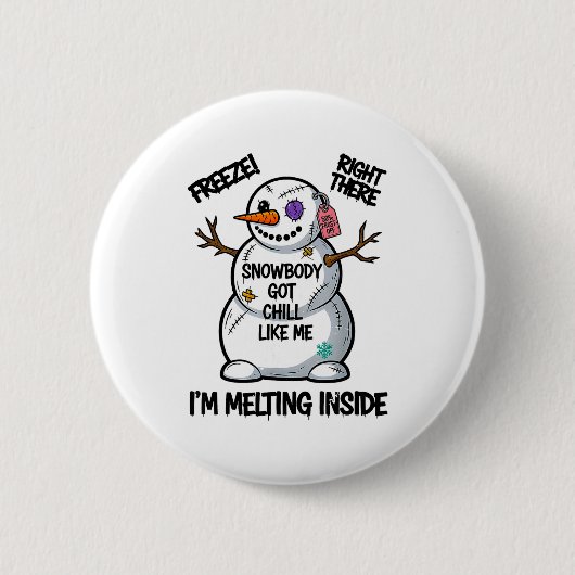 Funny Snowbody Got Chill Like Me Snowman Christmas Ronde Button 5,7 Cm (Voorkant)