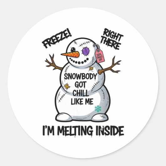 Funny Snowbody Got Chill Like Me Snowman Christmas Ronde Sticker (Voorkant)