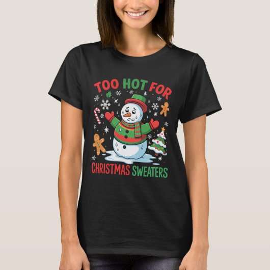 Funny Snowman Lover Too Hot For Christmas Sweaters (Voorkant)