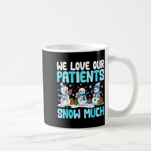 Funny Snowman Nurse We Love Our Patients Snow Much Koffiemok (Rechts)