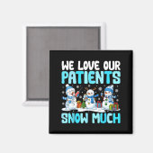 Funny Snowman Nurse We Love Our Patients Snow Much Magneet (Voorkant / Achterkant)