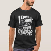 Funny Snowmobile Dream Gift Idea Snowmobile Drivin T-shirt (Voorkant)
