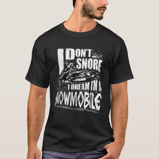 Funny Snowmobile Dream Gift Idea Snowmobile Drivin T-shirt (Voorkant)