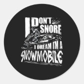 Funny Snowmobile Dream Snowmobile Driving  Ronde Sticker (Voorkant)