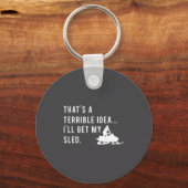 Funny Snowmobile Quote I'll Get My Sled For Winter Sleutelhanger (Voorkant)