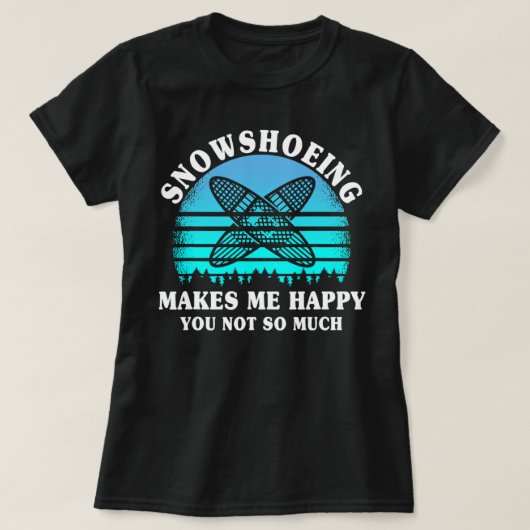 Funny Snowshoe Hiking Snowshoeing T-shirt (Design voorkant)