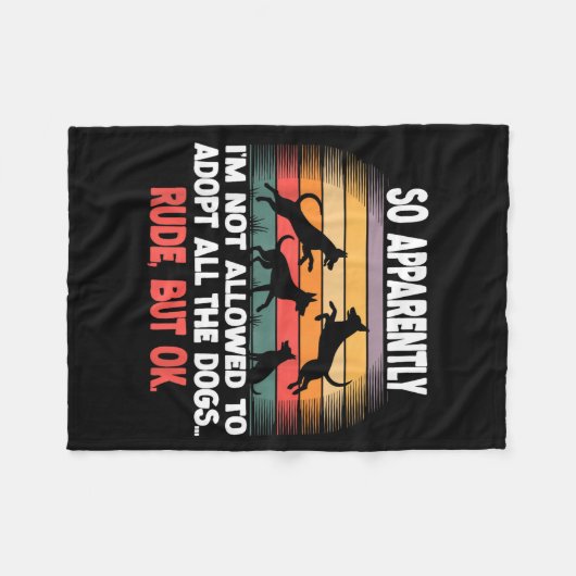 Funny So Apparently I'm Not Allowed To Adopt All T Fleece Deken (Voorkant (Horizontaal))