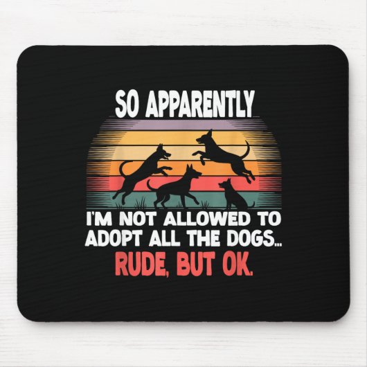 Funny So Apparently I'm Not Allowed To Adopt All T Muismat (Voorkant)