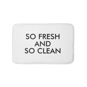 Funny So Fresh and So Clean quote hipster humor Badmat