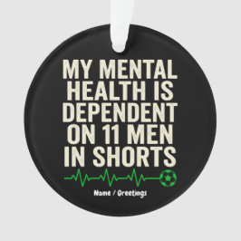 Funny Soccer Fan Mental Health Heartbeat Graphic  Ornament