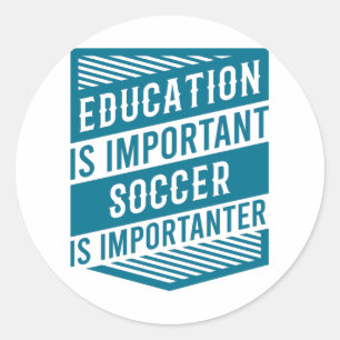 Funny Soccer Gezegden Soccer is belangrijk Ronde Sticker