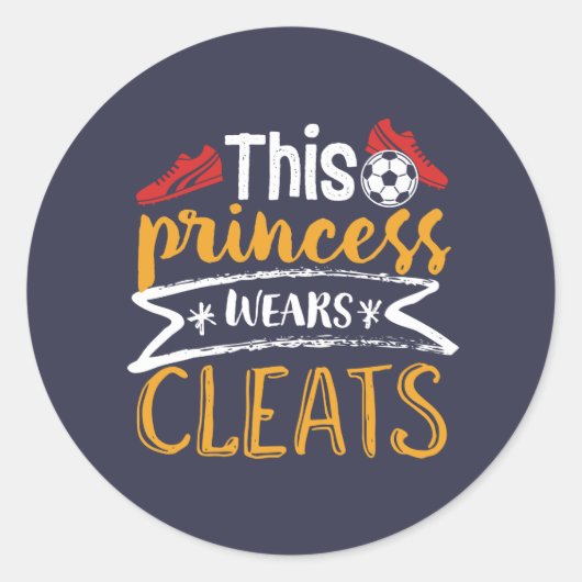 Funny Soccer Girl Deze prinses draagt schoonheid Ronde Sticker (Voorkant)