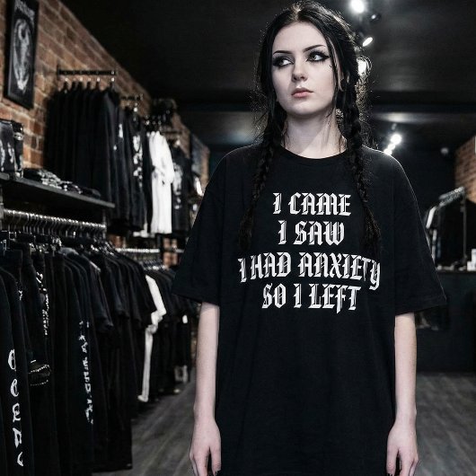 Funny Social Anxiety T-Shirt "I Came I Saw I Had 