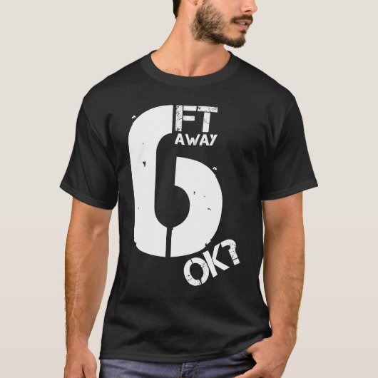 Funny Social Distancing Six Feet Away Rules Social T-shirt (Voorkant)