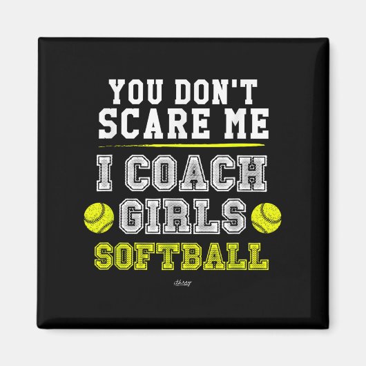 Funny Softball Coach You Don't E Me I Coach Girls  Magneet (Voorkant)