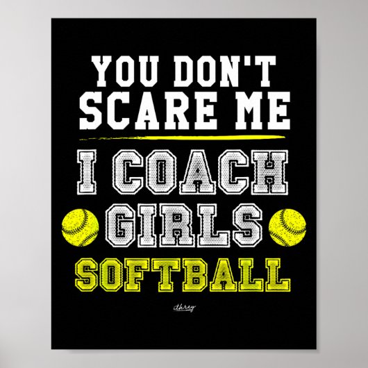 Funny Softball Coach You Don't E Me I Coach Girls Poster (Voorkant)