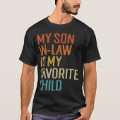 Funny Son-In-Law Favorite Child Shirt (Voorkant)