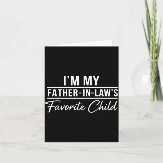 Funny Son In Law Tee Im My Father In Laws Favorite Kaart (Voorkant)