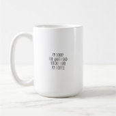 Funny Sorry Before I Had My Coffee Koffiemok (Links)