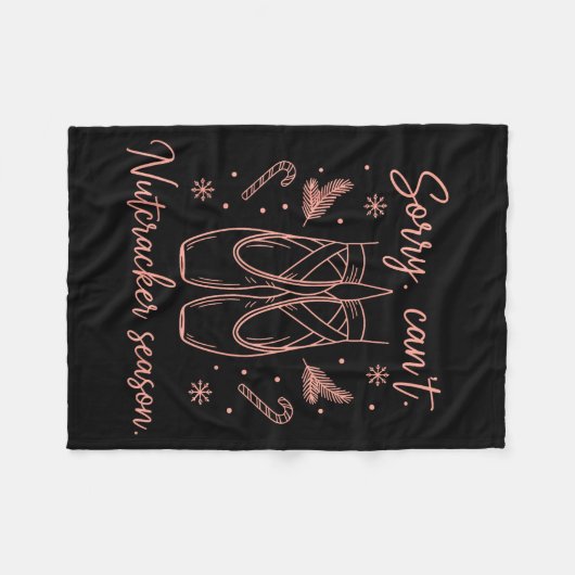 Funny Sorry Can't Nutcracker Season Funny Christma Fleece Deken (Voorkant (Horizontaal))