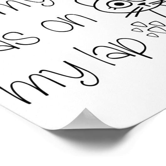 Funny Sorry Cat Was On Lap Cute Drawing Tygraphy  Poster (Hoek)