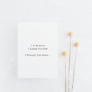 Funny Sorry I Called You Old Birthday humor Card Briefkaart