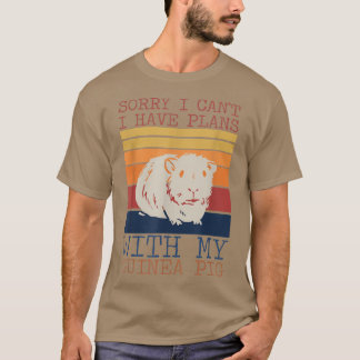 Funny Sorry I Have Plans With My Guinea Pig Design T-shirt