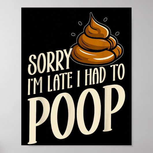 Funny Sorry I’m Late I Had To Op Jokes Sarcastic  Poster (Voorkant)