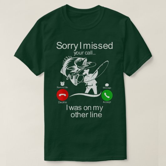 Funny Sorry I Missed Your Call Was On Other Line M T-shirt (Design voorkant)