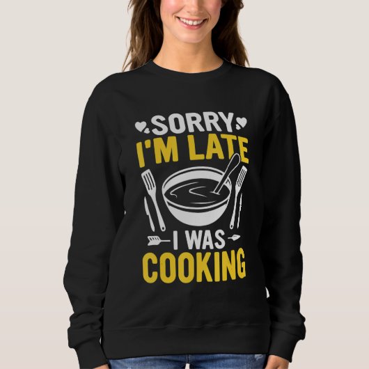 Funny Sorry I'm Late I was Cooking-Chef Butcher Co Trui (Voorkant)