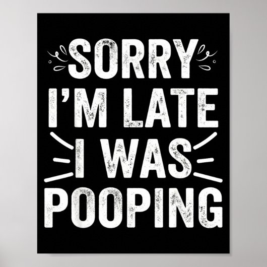Funny Sorry I'm Late I Was Ong  Poster (Voorkant)