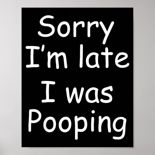 Funny Sorry I'm Late I Was Ong  Poster (Voorkant)