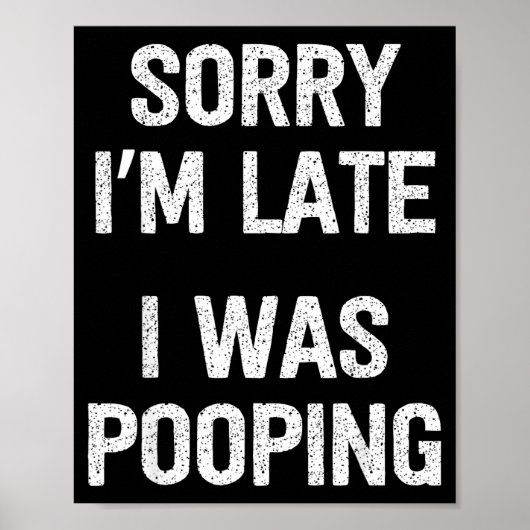 Funny Sorry I'm Late I Was Ong  Poster (Voorkant)