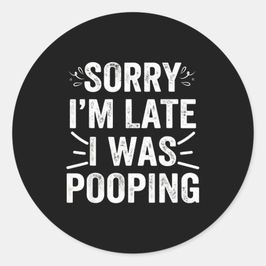 Funny Sorry I'm Late I Was Ong  Ronde Sticker (Voorkant)