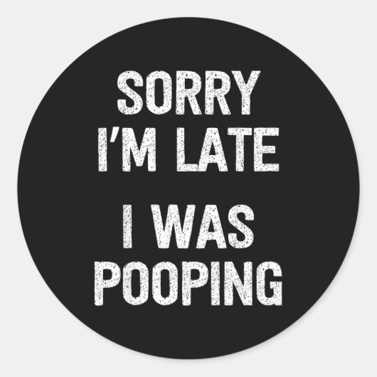 Funny Sorry I'm Late I Was Ong  Ronde Sticker (Voorkant)