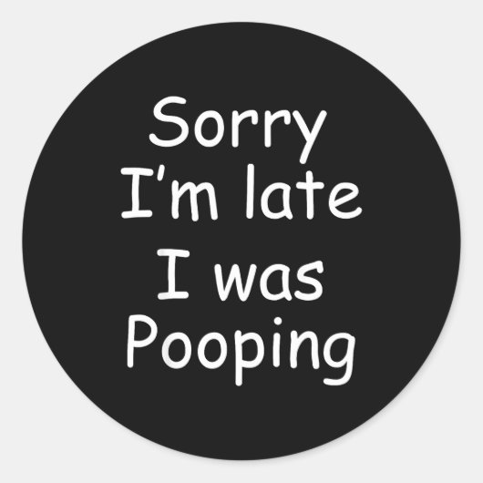 Funny Sorry I'm Late I Was Ong  Ronde Sticker (Voorkant)