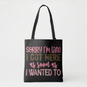 Funny Sorry I'm Late Tote Bag (Voorkant)