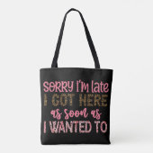 Funny Sorry I'm Late Tote Bag (Achterkant)