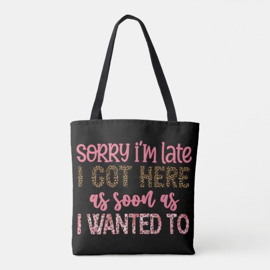Funny Sorry I'm Late Tote Bag (Achterkant)