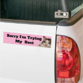 Funny "Sorry I'm Trying My Best" Bumper Sticker |  (Op Truck)
