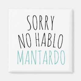 Funny Sorry No Hablo Mantardo Magneet