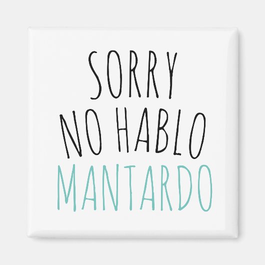 Funny Sorry No Hablo Mantardo Magneet (Voorkant)