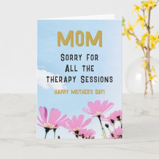 Funny Sorry Therapy Sessions Humor Mother's Day Kaart (Gele Bloem)