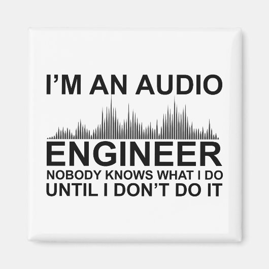 Funny Sound Engineer saying Audio Engineering Magneet (Voorkant)